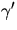$\gamma'$