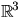 $\mathbb R^{3}$
