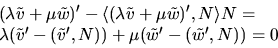 \begin{displaymath}
\begin{array}
{l}
(\lambda \tilde v+\mu\tilde w)'-\langle(\...
... v'-(\tilde v',N))+\mu(\tilde w'-(\tilde w',N))=0
\end{array} \end{displaymath}