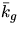 $\bar k_{g}$