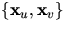 $\{\mathbf x_{u},\mathbf x_{v}\}$