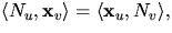 $\langle N_{u},\mathbf x_{v}\rangle=\langle \mathbf
 x_{u},N_{v}\rangle,$