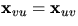 $ \mathbf x_{vu} =\mathbf x_{uv}$