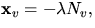 $\mathbf x_{v}=-\lambda N_{v},$
