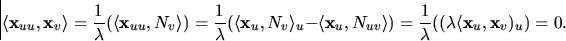 \begin{displaymath}
\langle \mathbf x_{uu},\mathbf
 x_{v}\rangle=\frac{1}{\lambd...
 ...big((\lambda\langle
 \mathbf x_{u},\mathbf x_{v})_{u}\big)=0.
 \end{displaymath}