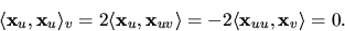 \begin{displaymath}
\langle \mathbf x_{u},\mathbf x_{u}\rangle_{v}=2\langle \mat...
 ...uv}\rangle=-2\langle \mathbf x_{uu},\mathbf x_{v}\rangle
 =0.
 \end{displaymath}