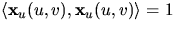 $\langle \mathbf x_{u}(u,v),\mathbf
 x_{u}(u,v)\rangle=1$