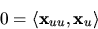 \begin{displaymath}
0=\langle\mathbf x_{uu},\mathbf x_{u}\rangle
 \end{displaymath}