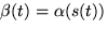$\beta(t)=\alpha(s(t))$