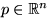 $p\in \mathbb R^{n}$