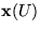 $\mathbf x(U)$
