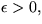 $\epsilon\gt,$
