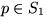 $p\in S_{1}$