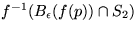 $f^{-1}(B_{\epsilon}(f(p))\cap S_{2})$