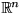 $\mathbb R^{n}$