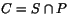 $C=S\cap P$