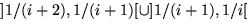 $]1/(i+2),1/(i+1)[\cup]1/(i+1),1/i[$
