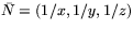 $\bar{N}=(1/x,1/y,1/z)$