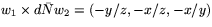 $w_{1}\times
 d\bar{N}w_{2}=(-y/z,-x/z,-x/y)$