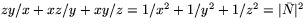 $zy/x+xz/y+xy/z=1/x^{2}+1/y^{2}+1/z^{2}=\vert\bar{N}\vert^{2}$
