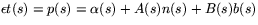 $\epsilon t(s)=p(s)=\alpha(s)+A(s)n(s)+B(s)b(s)$