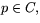 $p\in C,$