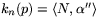 $k_{n}(p)=\langle
 N,\alpha''\rangle$