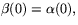 $\beta(0)=\alpha(0),$