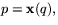 $p=\mathbf x(q),$