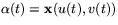 $\alpha(t)=\mathbf x(u(t),v(t))$