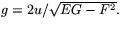 $g=2u/\sqrt{EG-F^{2}}.$