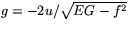 $g=
 -2u/\sqrt{EG-f^{2}}$
