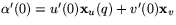 $\alpha'(0)=u'(0)\mathbf x_{u}(q)+v'(0)\mathbf x_{v}$