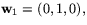 $\mathbf
 w_{1}=(0,1,0),$