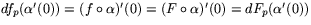 $df_{p}(\alpha'(0))=(f\circ\alpha)'(0)=(F\circ
 \alpha)'(0)=dF_{p}(\alpha'(0))$