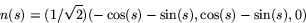 \begin{displaymath}
n(s)=(1/\sqrt{2})(-\cos(s)-\sin(s),\cos(s)-\sin(s),0)
 \end{displaymath}