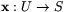 $\mathbf x:U\rightarrow S$
