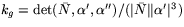 $k_{g}=\mbox{det}(\bar{N},\alpha',\alpha'')/(\vert\bar{N}\vert\vert\alpha'\vert^{3})$