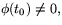 $\phi(t_{0})\not=0,$