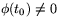 $\phi(t_{0}) \not=0$