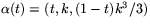 $\alpha(t)=(t,k,(1-t)k^{3}/3)$