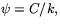 $\psi=C/k,$
