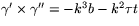 $\gamma'\times \gamma''=-k^{3}b-k^{2}\tau t$