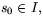 $s_{0}\in
 I,$