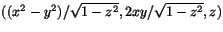 $((x^{2}-y^{2})/\sqrt{1-z^{2}},2xy/\sqrt{1-z^{2}},z)$