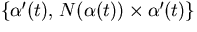 $\{\alpha'(t),\,N(\alpha(t))\times \alpha'(t)\}$