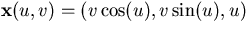 $\mathbf
 x(u,v)=(v\cos(u),v\sin(u),u)$