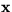 $\mathbf x$