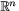 ${\mathbb R^{n}}$