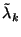 $\tilde{\lambda}_k$